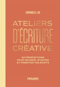 Picture of Ateliers d'écriture - 52 propositions pour nourrir, étoffer