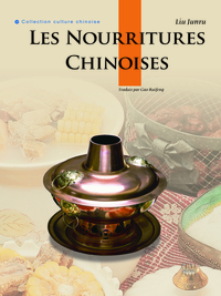 Picture of LES NOURRITURES CHINOISES| ZHONGGUO YINSHI (EN FRANÇAIS)
