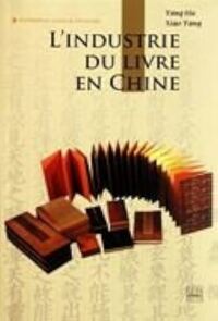 Picture of L'INDUSTRIE DU LIVRE EN CHINE (VERSION FRANCAISE)