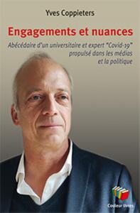 Picture of ENGAGEMENTS ET NUANCES : ABECEDAIRE D'UN UNIVERSITAIRE ET EXPERT "COVID-19" DANS LES MEDIAS ET LA PO