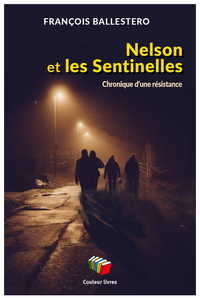 Image de NELSON ET LES SENTINELLES : CHRONIQUE D'UNE RESISTANCE