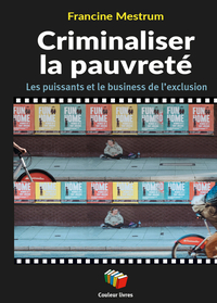 Image de CRIMINALISER LA PAUVRETE : LES PUISSANTS ET LE BUSINESS DE L'EXCLUSION