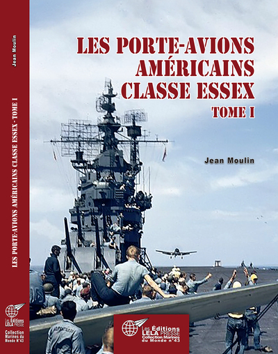 Image de Les porte-avions américains de la classe Essex- Tome I