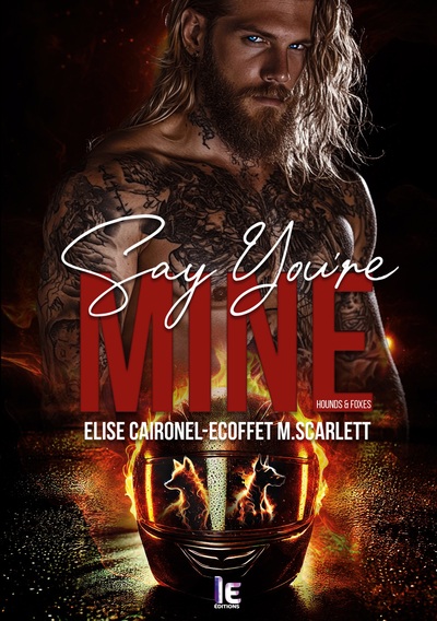 Image de Say you're mine - Hounds & Foxes - Tome 1