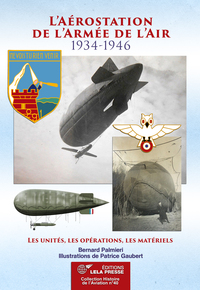 Picture of L'AÉROSTATION de l'Armée de l'Air - 1934-1946. Les unités, les opérations, les matériels.