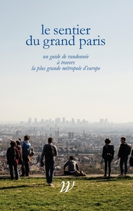 Image de Le sentier du grand Paris - Un guide de randonnée à travers