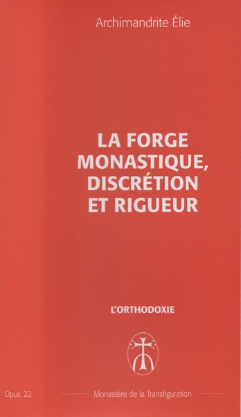Picture of La forge monastique, discrétion et rigueur