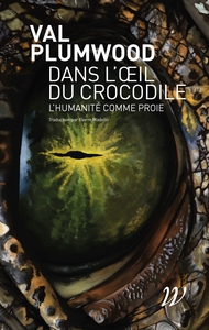 Picture of Dans l'oeil du crocodile - L'humanité comme proie