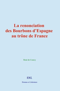 Picture of La renonciation des Bourbons d’Espagne au trône de France
