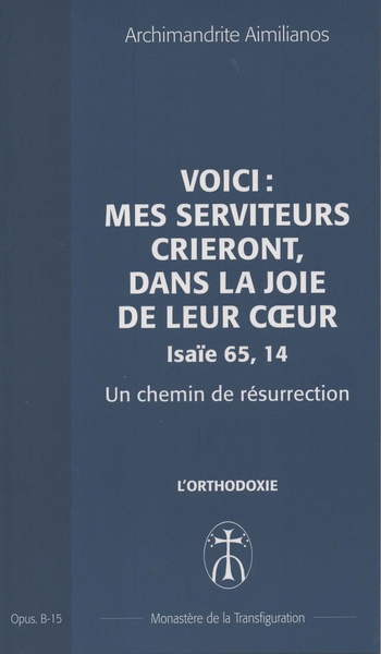 Picture of Voici : mes serviteurs crieront, dans la joie de leur cœur (Isaïe 65,14) Un chemin de résurrection