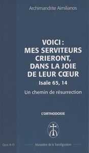 Picture of Voici : mes serviteurs crieront, dans la joie de leur cœur (Isaïe 65,14) Un chemin de résurrection