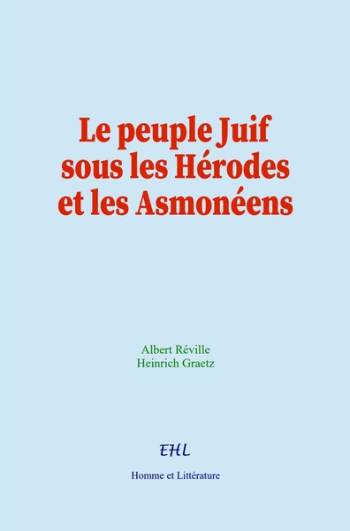 Picture of Le peuple Juif sous les Hérodes et les Asmonéens