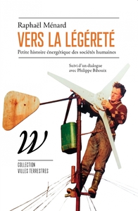 Image de Vers la légèreté - Petite histoire énergétique des société