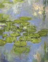 Picture of Turner Monet Twombly /anglais