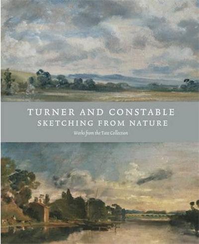 Picture of Turner and Constable: Sketching from Nature /anglais