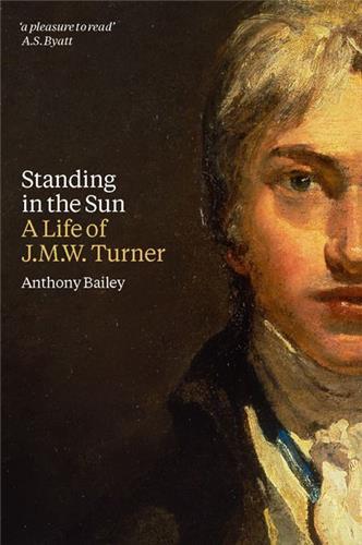 Picture of Standing in the Sun - A Life of J.M.W. Turner /anglais