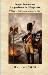 Image de L'Aigle et la Flamme - Austerlitz 1805