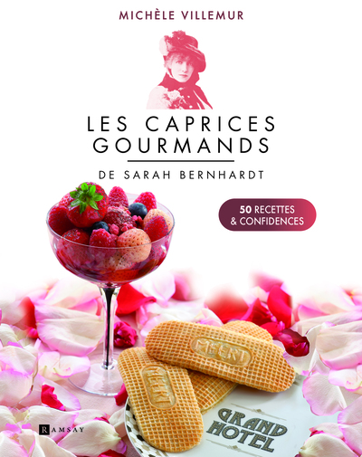 Image de Les caprices gourmands de Sarah Bernhardt - 50 recettes et confidences