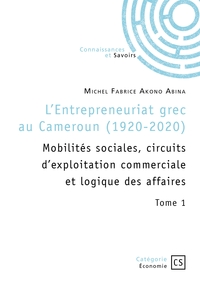 Picture of L'Entrepreneuriat grec au Cameroun (1920-2020) - Tome 1