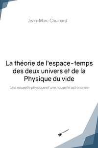 Picture of La théorie de l'espace-temps des deux univers et de la Physique du vide