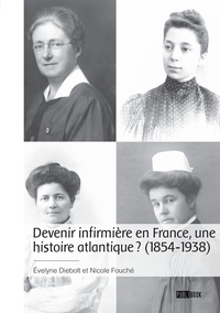 Image de Devenir infirmière en France, une histoire atlantique ? (1854-1938)