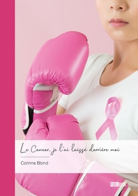 Image de Le Cancer, je l'ai laissé derrière moi