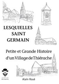 Picture of Petites et grandes histoires d'un village de Thierache 'Lesquielles Saint Germain'