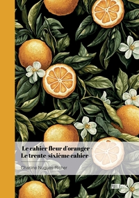 Picture of Le cahier fleur d'oranger - Le trente-sixième cahier