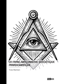Image de La Franc-Maçonnerie exégétique  paradigmatique
