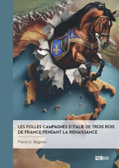 Image de Les Folles Campagnes d'Italie de trois rois de France pendant la Renaissance