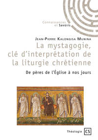 Picture of LA MYSTAGOGIE, CLE D'INTERPRETATION DE LA LITURGIE CHRETIENNE