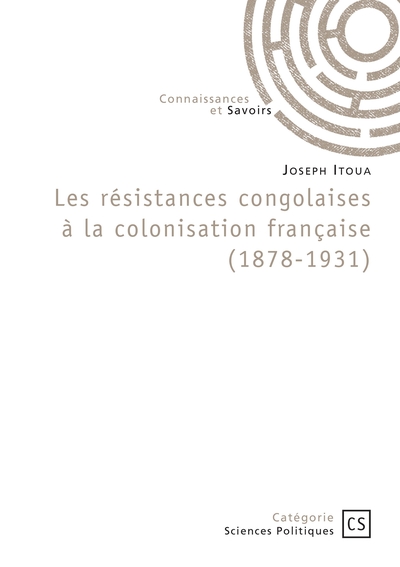 Image de Les résistances congolaises à la colonisation française (1878-1931)