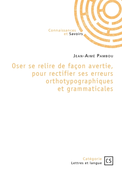 Picture of Oser se relire de façon avertie, pour rectifier ses erreurs orthotypographiques et grammaticales