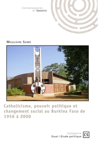 Picture of Catholicisme, pouvoir politique et changement social au Burkina Faso de 1956 à 2000