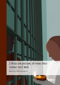 Image de J'étais en prison, et vous êtes venus vers moi