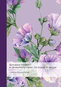Image de Quousque tandem ? le dix-septième cahier : De mauve et de rose