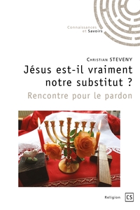 Picture of Jésus est-il vraiment notre substitut ? Rencontre pour le pardon