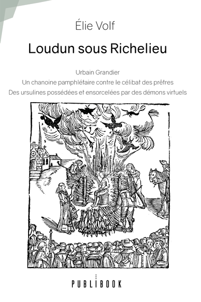 Image de Loudun sous Richelieu : Urbain Grandier, un chanoine pamphlétaire