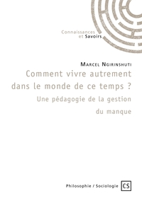Picture of Comment vivre dans le monde de ce temps? Une pédagogie de la gestion du manque
