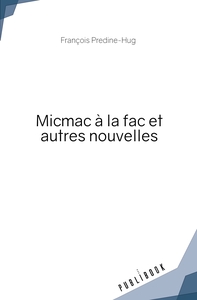 Image de Micmac à la fac et autres nouvelles