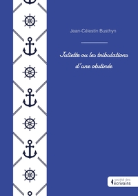 Picture of Juliette ou les tribulations d'une obstinée