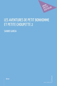 Image de Les aventures de petit bonhomme et petite choupette - Tome 2