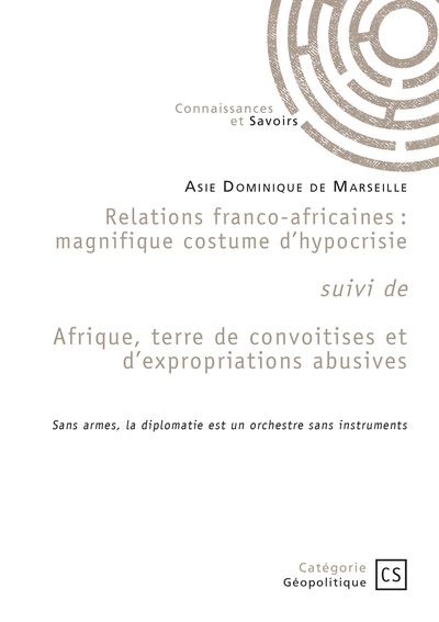 Image de Relations franco-africaines suivi de Afrique, terre de convoitises et d'expropriations abusives