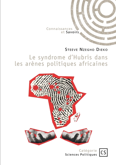 Picture of Le syndrome d'Hubris dans les arènes politiques africaines