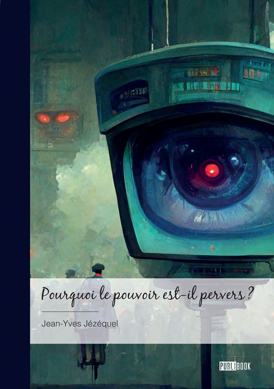 Picture of Pourquoi le pouvoir est-il pervers ?