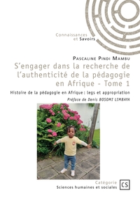 Picture of S'engager dans la recherche de l'authenticité de la pédagogie en Afrique - Tome 1