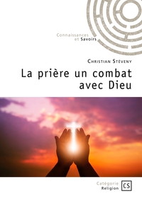 Picture of La prière un combat avec Dieu