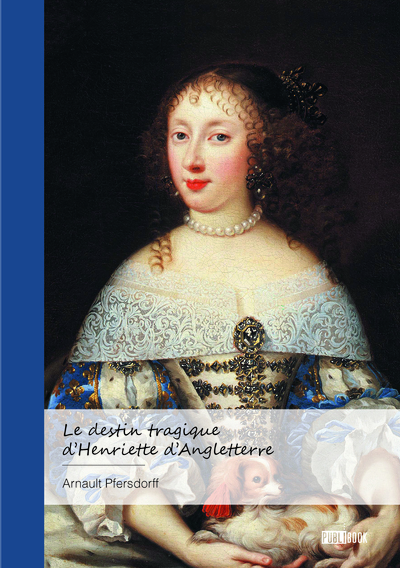 Picture of Le destin tragique d'Henriette d'Angleterre