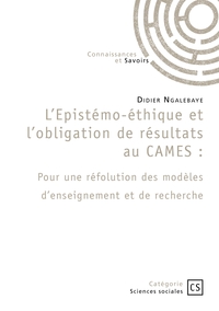 Picture of L'Epistémo-éthique et l'obligation de résultats au CAMES