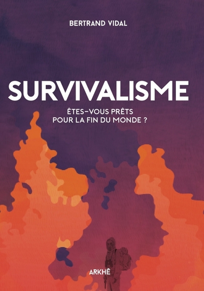Picture of Survivalisme - Etes-vous prêts pour la fin du monde ?